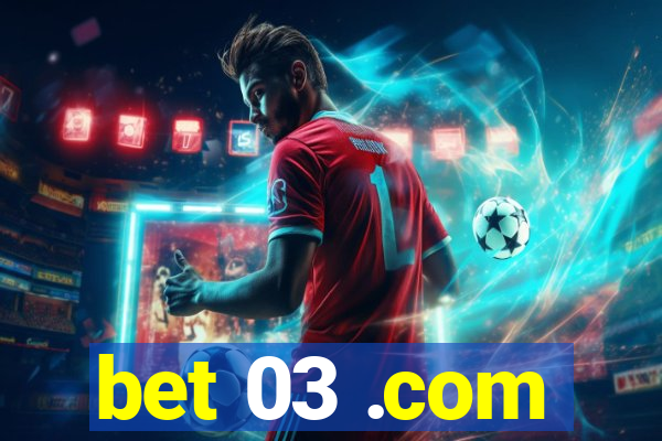 bet 03 .com